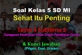 45 Soal Tematik Kelas 5 Tema 4 Sehat Itu Penting Jawaban Muttaqin Id