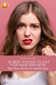 You basically just have to. 15 Best Foods To Eat For Hair Growth Plus Three Meals For Healthy Hair Food For Net 15 Best Foods To Eat For Hair Growth Plus Three Meals For Healthy Hair