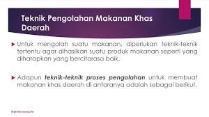 Jul 09, 2017 · makanan khas daerah yang dimodifikasi adalah makanan atau minuman yang diproduksi di suatu daerah, yang merupakan identitas daerah tersebut, dan menjadi pembeda dengan daerah lainnya, kemudian dilakukan sentuhan inovasi pada produk tersebut, sehingga mempunyai mutu yang lebih baik. Kewirausahaan Pengolahan Ppt Download