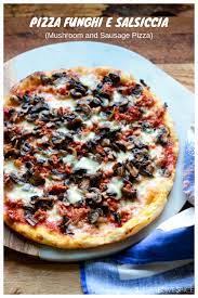 Pizza Funghi E Salsiccia Mushroom And Sausage Pizza Recipe Stuffed Mushrooms Sausage Pizza Recipes