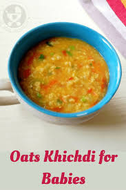 Oats Khichdi For Babies Recipe Indian Baby Food Recipes Baby Food Recipes Food