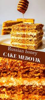 Russian Honey Cake Medovik Russian Honey Cake Sweet Tooth Recipe Dessert Cake Recipes