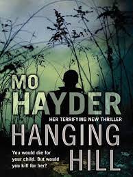 Her debut, birdman, was published in january 2000 and was an international bestseller. Hanging Hill By Mo Hayder