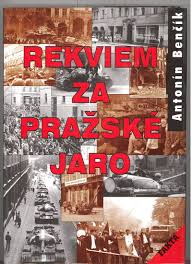 Pražská jar) was a period of political liberalization and mass protest in the czechoslovak socialist republic. Kniha Rekviem Za Prazske Jaro Antonin Bencik Knizniklub Cz
