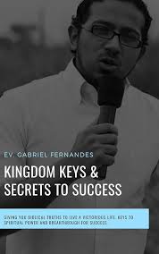 Kingdom Keys and Secrets For Success: Biblical principles for success  unlocked and Explained