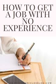 How To Get A Job Without Experience In 2020 Jobs For Teens Find A Job Job