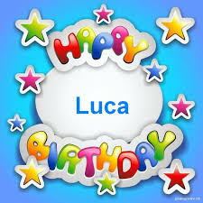 Happy Birthday Luca Buon Compleanno Auguri Di Buon Compleanno Frasi Buon Compleanno