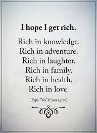 Love sayings that will touch your hearts. Quotes Most People Want To Get Rich In Money And Bank Accounts But Me I Just Want To Be Rich In Love Health Famil Rich Quotes How To Get Rich Challenge