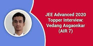 Every year, the exam is conducted by one of seven zonal iits on behalf of jab. Jee Advanced 2020 Topper Interview Vedang Asgaonkar Air 7 Do Your Best With Perfection