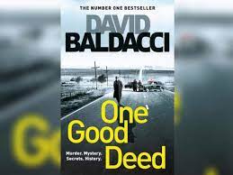 His books are thrilling and the details of each and every book is exceptional. Micro Review One Good Deed By David Baldacci Times Of India