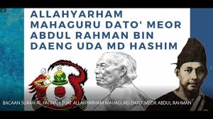 Guru silat gayung dato meor abdul rahman. Bacaan Surah Al Fatihah Buat Allahyarham Mahaguru Dato Meor Abdul Rahman Youtube