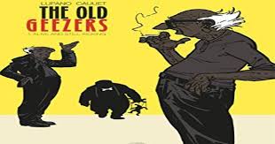 Join Three Friends For An Adventure In The Old Geezers Vol 1 The Good Men Project In 2020 Tome The Better Man Project Friends Adventures