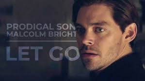 Prodigal Son • Malcolm Bright || Let Go