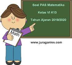 60%(5)60% found this document useful (5 votes). Soal Pas Uas Matematika Kelas 6 Semester 1 K13 Tahun Ajaran 2019 2020 Juragan Les