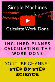 Simple Machines Inclined Planes Calculating The Work Done To Move A Object