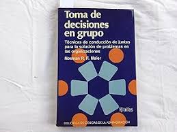 Toma Decisiones Grupo by Norman Maier
