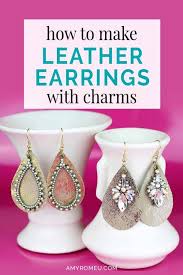 Where to find free cut files for making earrings related links: How To Make Leather Earrings With Charms Amy Romeu
