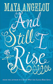 Maya angelou and still i rise(2016). Maya Angelou Recites Her Poem Phenomenal Woman Brain Pickings