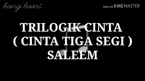 Check spelling or type a new query. Lirik Lagu Trilogik Cinta Cinta Tiga Segi Saleem Youtube