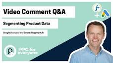 Comment Q&A: 2 Ways to Segment Google Shopping Ad Products - YouTube