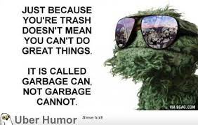 Some Inspirational Words From Oscar The Grouch Funny Pictures Quotes Pics Photos Images Videos Of Really Very Cute Animals