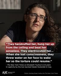 AJC condemns in the strongest terms the brutal torture and sexual assault  of Elizabeth Tsurkov by Kata'ib Hezbollah, an Iraqi militia bankrolled and  armed by the Iranian regime. AJC has been working