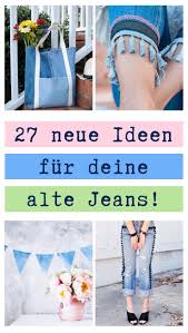 27 Upcycling Ideen Fur Deine Alte Jeans Diy Mode Alte Jeans Jeans Diy Mode Zum Selbermachen
