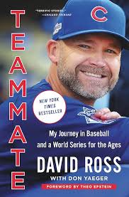 Amazon.com: Teammate: My Journey in Baseball and a World Series for the  Ages: 9780316559454: Ross, David, Yaeger, Don, Epstein, Theo: Books