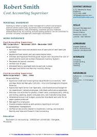 This position provides leadership for and direct management of all aspects related to the general accounting activities assigned. Cost Accounting Supervisor Resume Samples Qwikresume