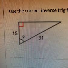 Recall the three main trigonometric functions: Use The Correct Inverse Trig Function To Find The Missing Angle Round To The Nearest Whole Brainly Com