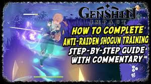 How to Complete the Anti-Raiden Shogun Training Step-by-Step Guide in  Genshin Impact - YouTube