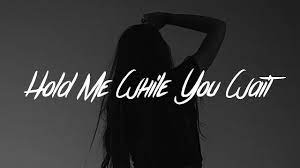 Lewis Capaldi Hold Me While You Wait Lyrics Youtube