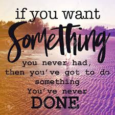 Inspirational Quote If You Want Something You Never Had Then You Ve Got To Do Something You Ve Never Done With Beach Stock Photo Picture And Royalty Free Image Image 143237749
