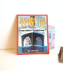 Inside The Titanic A Giant Cutaway Book By Ken Marschall Titanic Vintage Books Printing And Binding