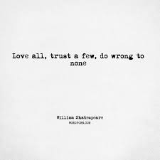 Love All Trust A Few Do Wrong To None Shakespeare Love Quotes Literature Quotes Literary Quotes
