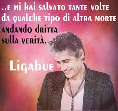 Cara me, anima fragile a cui devo tanto. Le Frasi Piu Belle Delle Canzoni Di Ligabue Luciano Ligabue