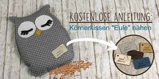 Des blogs sind leider die alten urls verloren hier geht es zum kostenlosen schnittmuster für die schlafmaske Kostenlose Anleitung Kornerkissen Eule Nahen Der Namensbaender De Kreativ Blog