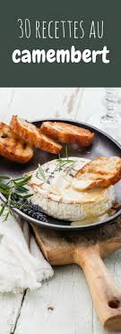 Camembert Au Four Tarte Gratin Camembert Roti 30 Recettes Au Camembert Pour Les Amateurs De Fromage Recettes De Cuisine Recette Camembert Recette
