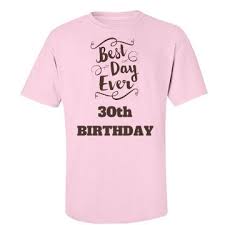 Birthday T Shirt Design With Picture Best Day Ever 30th Birthday Creations Clothing Art 30th Birthday Tees 30th Birthday Birthday Tshirts