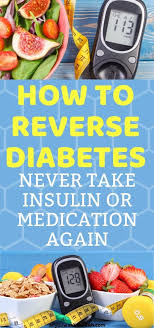 4 Ways To Reverse Diabetes So You Never Have To Take Insulin Or Medication Again In 2020 Health And Fitness Tips Health