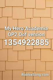 ┈┈༻🍃༺┈┈ ⌜ open me.⌟ 🌷𝐢𝐧𝐟𝐨↴ part 2 of my hero academia decals is here! My Hero Academia Op2 Oof Version Roblox Id Roblox Music Codes Roblox Roblox Roblox Id Music