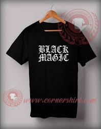 Black Magic T Shirt Custom Design Shirts On Sale By Cornershirt Com Custom Design Shirts Custom Made T Shirts Custom Shirts