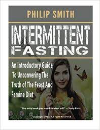 We did not find results for: Intermittent Fasting An Introductory Guide To Unconvering The Truth Of The Feast And Famine Diet Smith Philip 9781533217301 Amazon Com Books