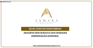 .dan warisan kebangsaan (aswara) mempelawa warganegara malaysia yang berkelayakan dan berumur tidak kurang daripada 18 tahun pada tarikh tutup iklan jawatan untuk memohon jawatan seperti senarai dibawah.kepada sesiapa yang berminat bekerja di sektor kerajaan dan. Akademi Seni Budaya Dan Warisan Kebangsaan Aswara Jawatan Kosong