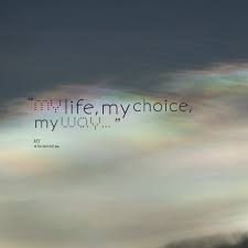 My Life My Way Quotes Quotesgram
