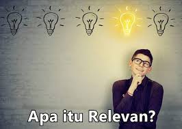 Definisi/arti kata 'adalah' di kamus besar bahasa indonesia (kbbi) adalah v 1 identik dengan: Pengertian Relevan Adalah Menurut Para Ahli Ciri Jenis Contoh Dan Cara Memahami Relevan Sepositif