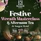 Festive Wreath Masterclass & Afternoon Tea event image
