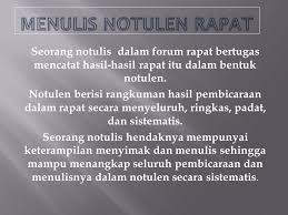 Maybe you would like to learn more about one of these? Menulis Notulen Rapat Seorang Notulis Dalam Forum Rapat Bertugas Mencatat Hasil Hasil Rapat Itu Dalam Bentuk Notulen Notulen Berisi Rangkuman Hasil Pembicaraan Ppt Download