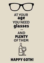 Funny 60th Birthday Quotes For Men Edit This Funny 60th Birthday Card With Wine Glasses To Wish Your Friend Or Family Member A Happy 60th Birthday Cards Happy 60th Birthday Happy Birthday Video