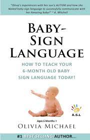 Baby Sign Language Book How To Teach Your 6 Month Old Baby Sign Language Amazon Com Br